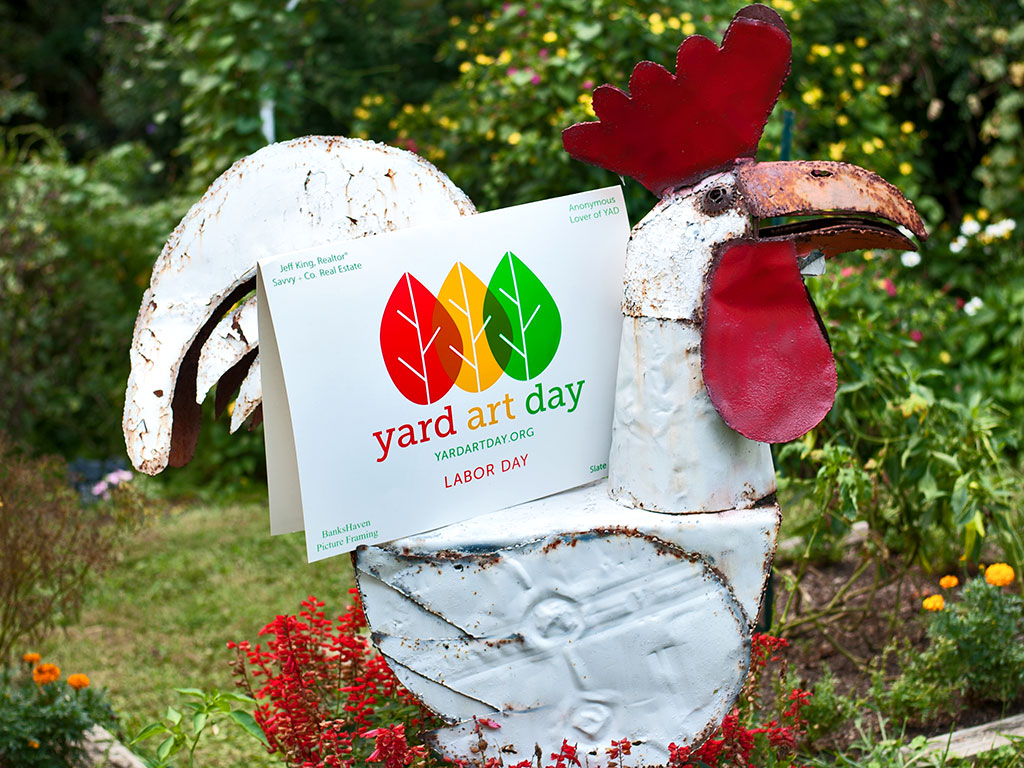 Don't forget to pick up your Yard Art Day sign! (metal rooster not included)
